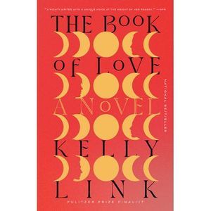 The Book of Love -- Kelly Link